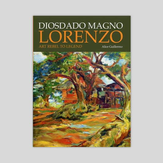 Diosdado Magno Lorenzo: Art Rebel to Legend
